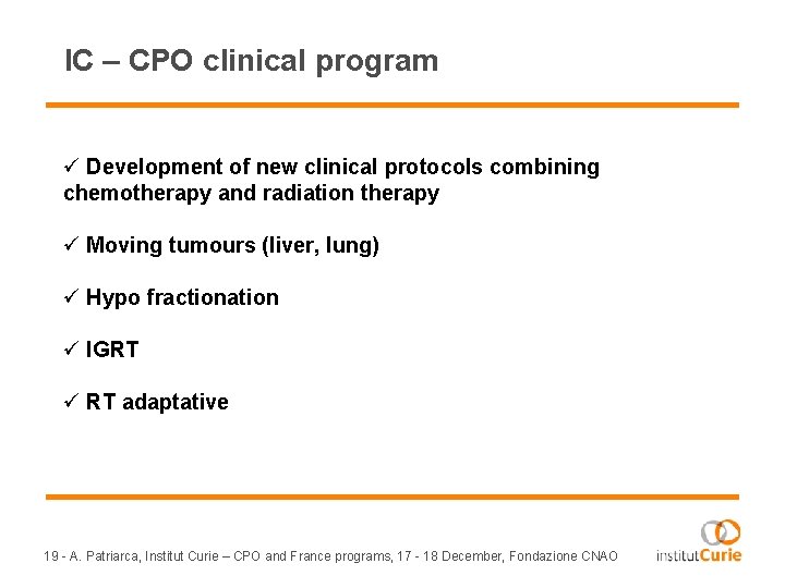 IC – CPO clinical program ü Development of new clinical protocols combining chemotherapy and