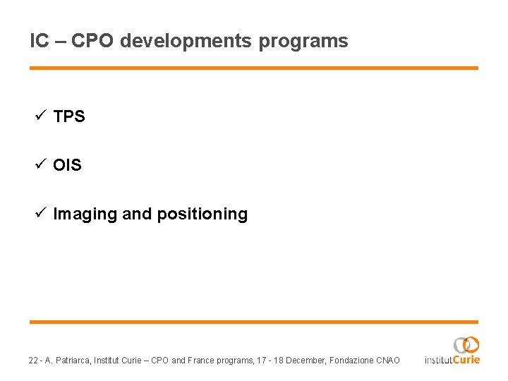 IC – CPO developments programs ü TPS ü OIS ü Imaging and positioning 22