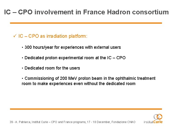 IC – CPO involvement in France Hadron consortium ü IC – CPO as irradiation