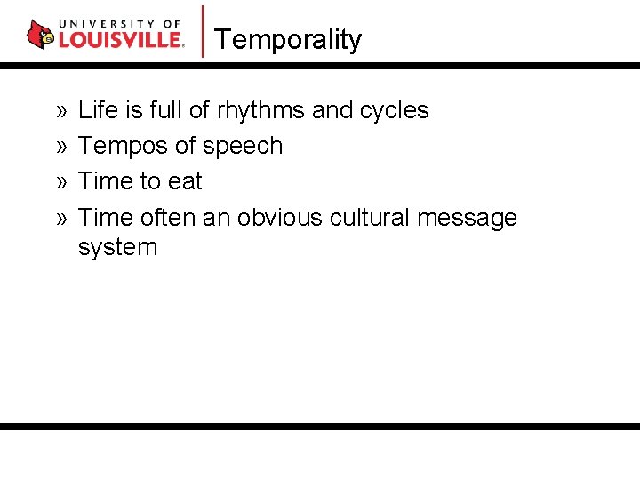 Temporality » » Life is full of rhythms and cycles Tempos of speech Time Temporality » » Life is full of rhythms and cycles Tempos of speech Time
