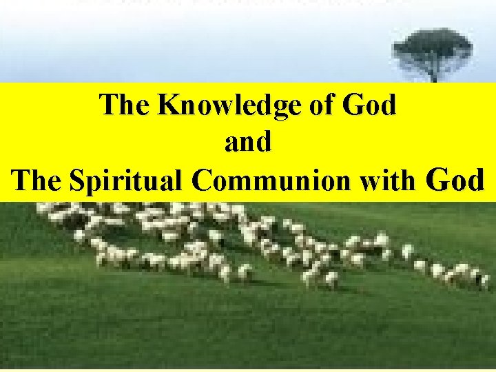 The Knowledge of God and The Spiritual Communion with God 
