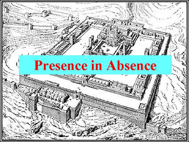 Presence in Absence 