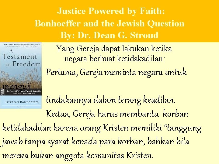 Justice Powered by Faith: Bonhoeffer and the Jewish Question By: Dr. Dean G. Stroud