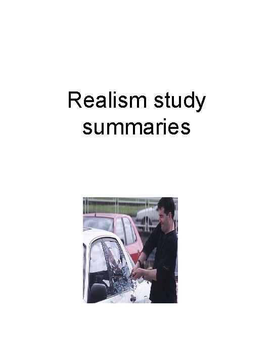 Realism study summaries 