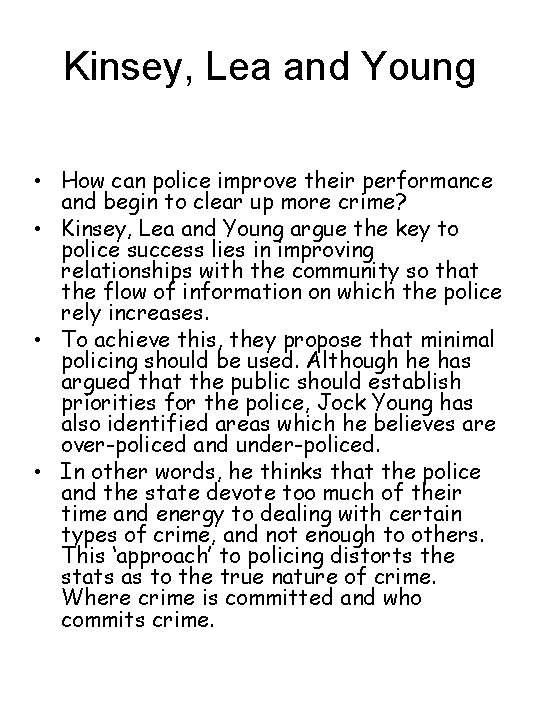 Kinsey, Lea and Young • How can police improve their performance and begin to