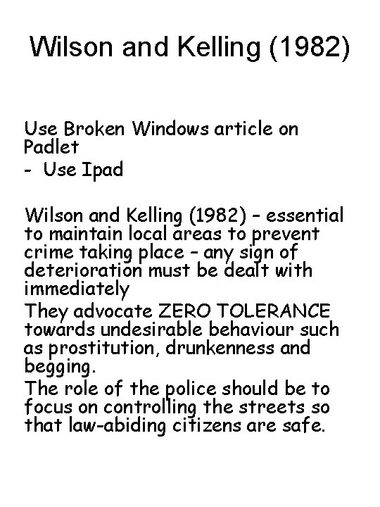 Wilson and Kelling (1982) Use Broken Windows article on Padlet - Use Ipad Wilson