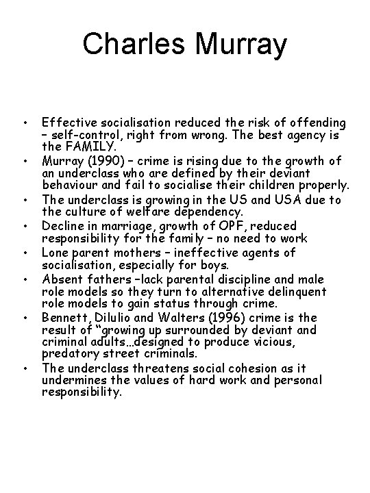 Charles Murray • • Effective socialisation reduced the risk of offending – self-control, right