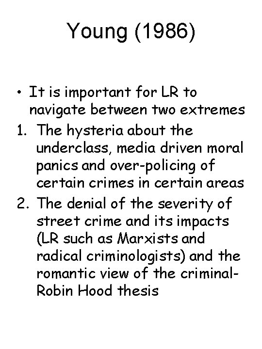 Young (1986) • It is important for LR to navigate between two extremes 1.