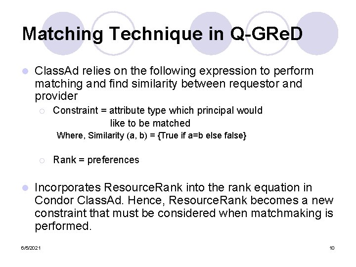 Matching Technique in Q-GRe. D l Class. Ad relies on the following expression to Matching Technique in Q-GRe. D l Class. Ad relies on the following expression to