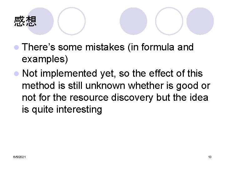 感想 l There’s some mistakes (in formula and examples) l Not implemented yet, so 感想 l There’s some mistakes (in formula and examples) l Not implemented yet, so