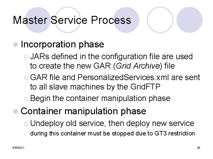 Master Service Process l Incorporation phase ¡ JARs defined in the configuration file are Master Service Process l Incorporation phase ¡ JARs defined in the configuration file are