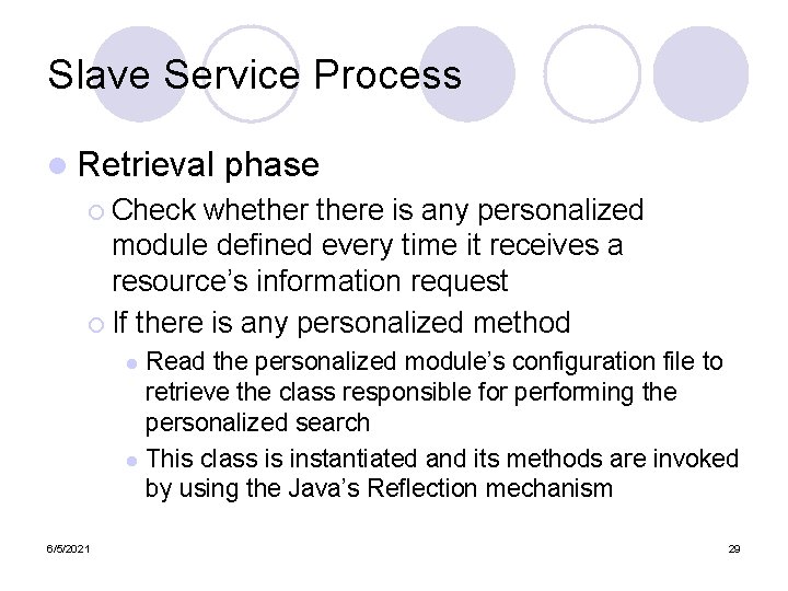 Slave Service Process l Retrieval phase ¡ Check whethere is any personalized module defined Slave Service Process l Retrieval phase ¡ Check whethere is any personalized module defined
