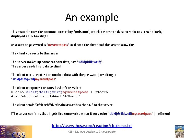 An example This example uses the common unix utility "md 5 sum", which hashes