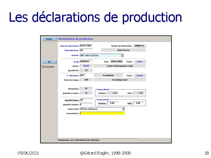 Les déclarations de production 05/06/2021 ©Gérard Baglin, 1998 -2008 18 