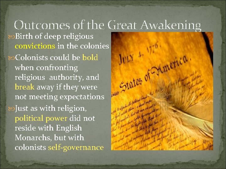 Outcomes of the Great Awakening Birth of deep religious convictions in the colonies Colonists Outcomes of the Great Awakening Birth of deep religious convictions in the colonies Colonists