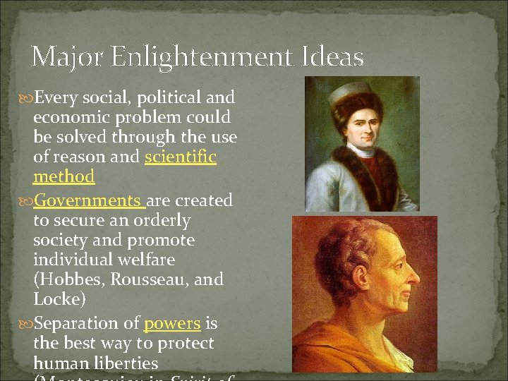 Major Enlightenment Ideas Every social, political and economic problem could be solved through the Major Enlightenment Ideas Every social, political and economic problem could be solved through the