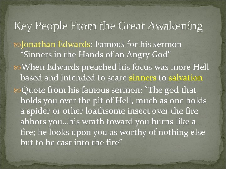 Key People From the Great Awakening Jonathan Edwards: Famous for his sermon “Sinners in Key People From the Great Awakening Jonathan Edwards: Famous for his sermon “Sinners in