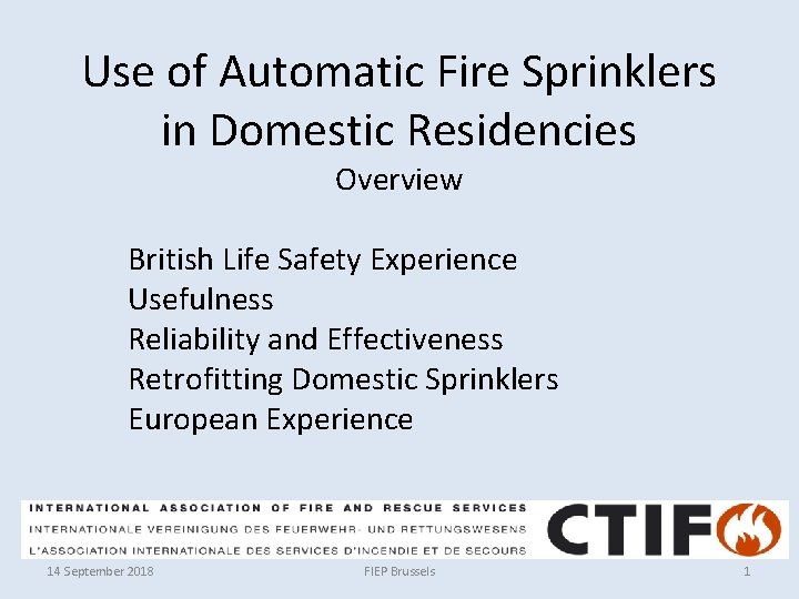 Use of Automatic Fire Sprinklers in Domestic Residencies Overview British Life Safety Experience Usefulness