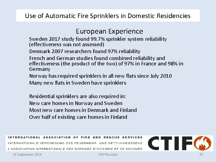 Use of Automatic Fire Sprinklers in Domestic Residencies European Experience Sweden 2017 study found