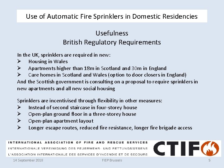 Use of Automatic Fire Sprinklers in Domestic Residencies Usefulness British Regulatory Requirements In the