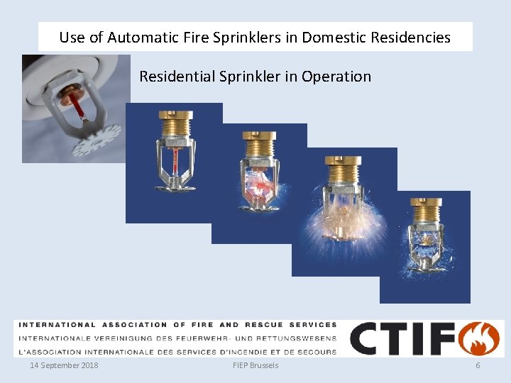 Use of Automatic Fire Sprinklers in Domestic Residencies Residential Sprinkler in Operation 14 September