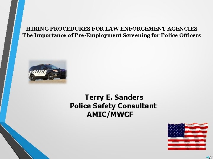 HIRING PROCEDURES FOR LAW ENFORCEMENT AGENCIES The Importance of Pre-Employment Screening for Police Officers