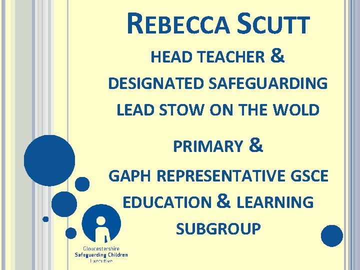 REBECCA SCUTT HEAD TEACHER & DESIGNATED SAFEGUARDING LEAD STOW ON THE WOLD PRIMARY &