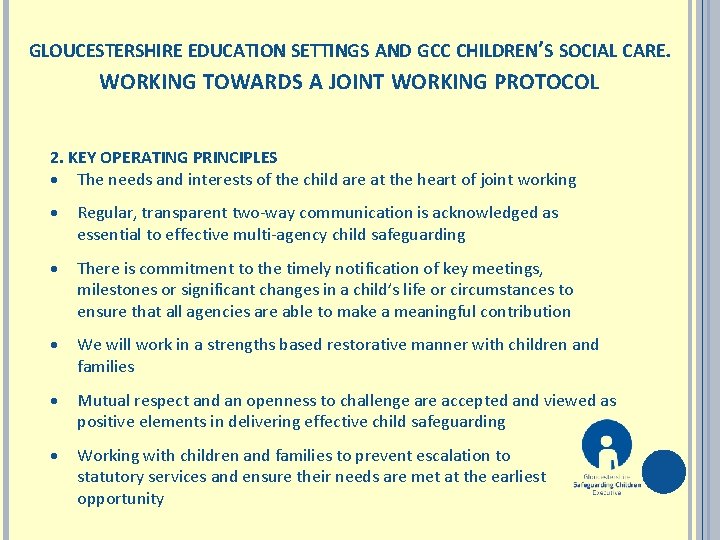 GLOUCESTERSHIRE EDUCATION SETTINGS AND GCC CHILDREN’S SOCIAL CARE. WORKING TOWARDS A JOINT WORKING PROTOCOL