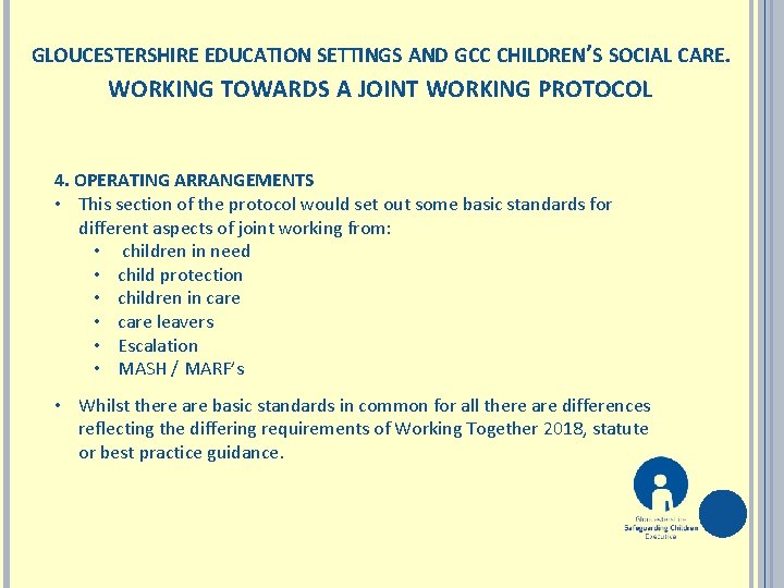 GLOUCESTERSHIRE EDUCATION SETTINGS AND GCC CHILDREN’S SOCIAL CARE. WORKING TOWARDS A JOINT WORKING PROTOCOL