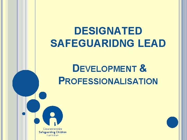 DESIGNATED SAFEGUARIDNG LEAD DEVELOPMENT & PROFESSIONALISATION 