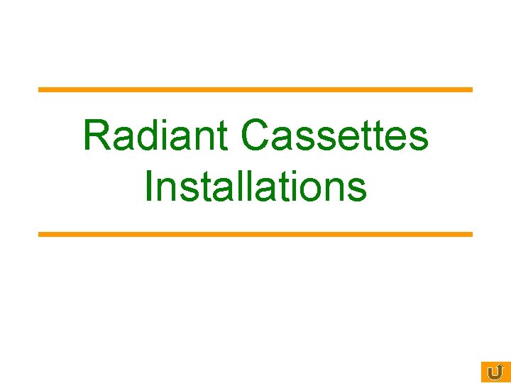 Radiant Cassettes Installations 