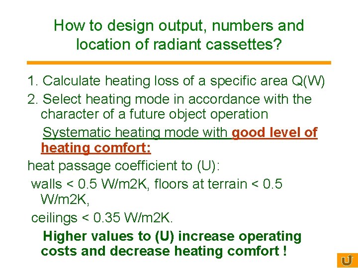 How to design output, numbers and location of radiant cassettes? 1. Calculate heating loss