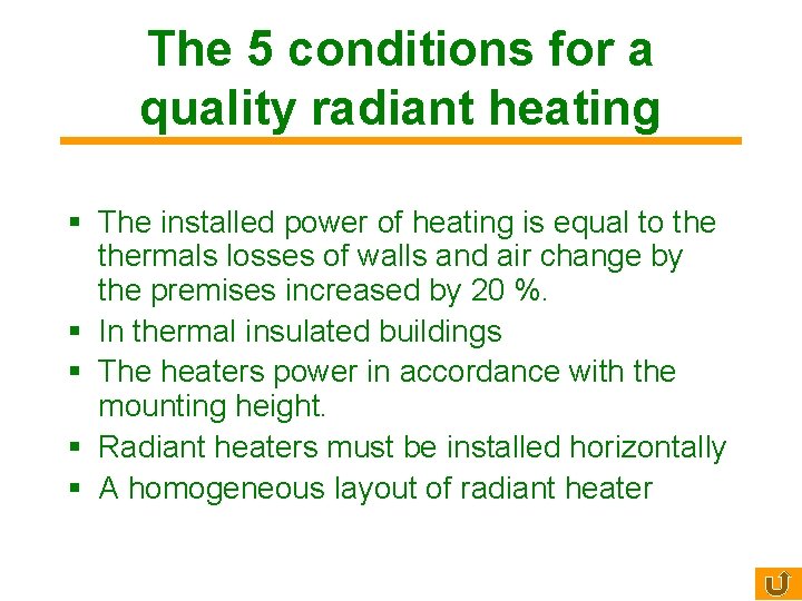 The 5 conditions for a quality radiant heating § The installed power of heating