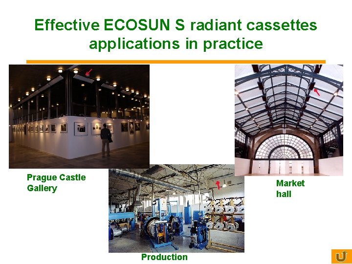 Effective ECOSUN S radiant cassettes applications in practice Prague Castle Gallery Market hall Production
