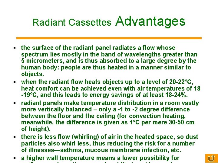 Radiant Cassettes Advantages § the surface of the radiant panel radiates a flow whose