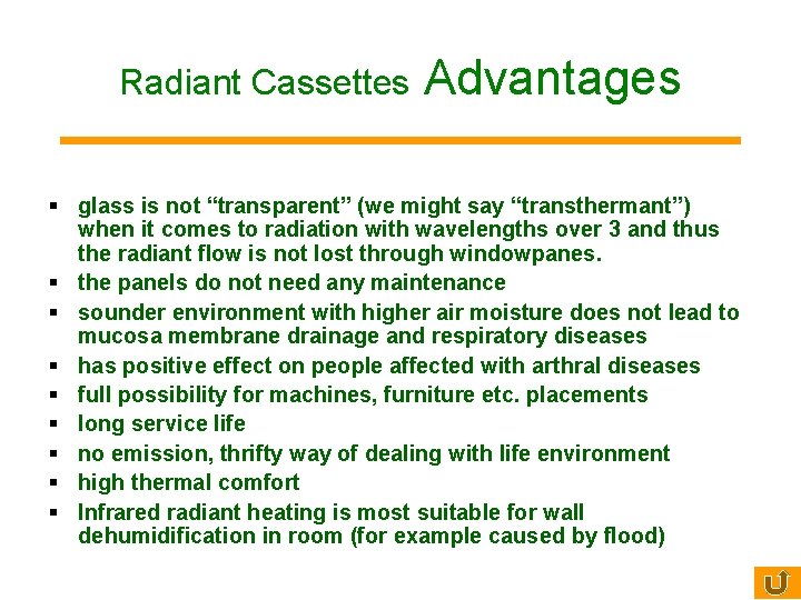 Radiant Cassettes Advantages § glass is not “transparent” (we might say “transthermant”) when it