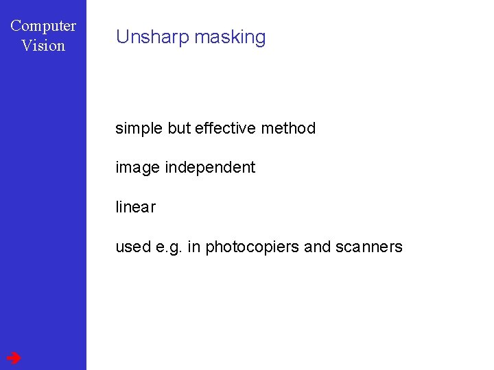 Computer Vision Unsharp masking simple but effective method image independent linear used e. g.