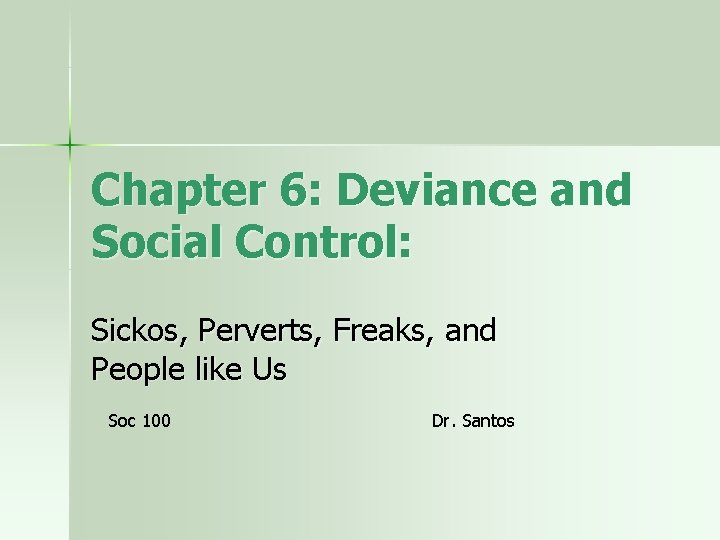 Chapter 6 Deviance and Social Control Sickos Perverts