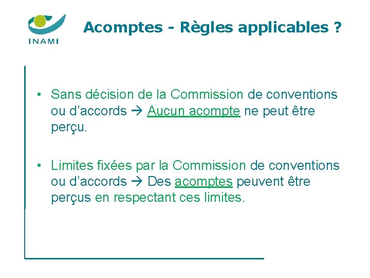 Acomptes - Règles applicables ? • Sans décision de la Commission de conventions ou Acomptes - Règles applicables ? • Sans décision de la Commission de conventions ou