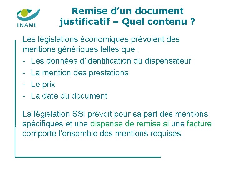 Remise d’un document justificatif – Quel contenu ? Les législations économiques prévoient des mentions Remise d’un document justificatif – Quel contenu ? Les législations économiques prévoient des mentions