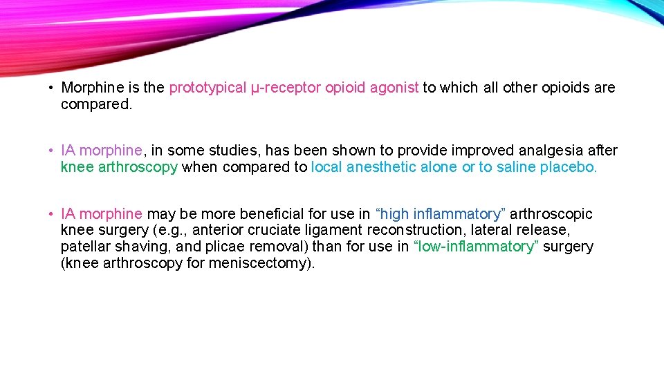  • Morphine is the prototypical µ-receptor opioid agonist to which all other opioids