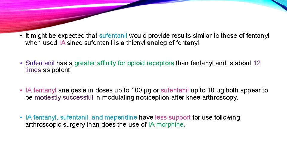  • It might be expected that sufentanil would provide results similar to those