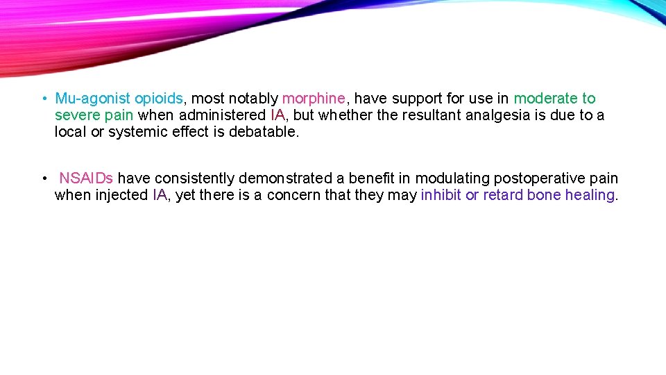  • Mu-agonist opioids, most notably morphine, have support for use in moderate to