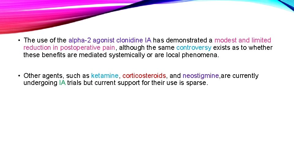  • The use of the alpha-2 agonist clonidine IA has demonstrated a modest