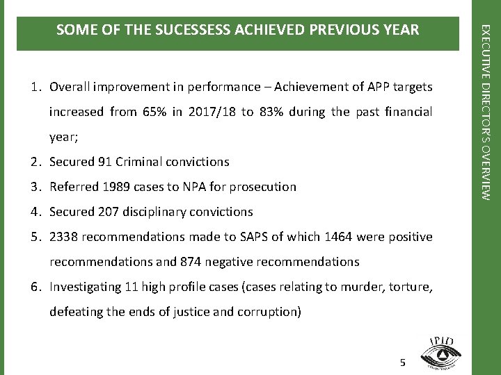 1. Overall improvement in performance – Achievement of APP targets increased from 65% in