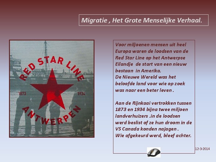 Migratie , Het Grote Menselijke Verhaal. Voor miljoenen mensen uit heel Europa waren de