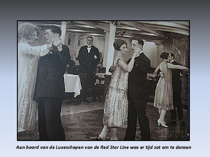 Aan boord van de Luxeschepen van de Red Star Line was er tijd zat