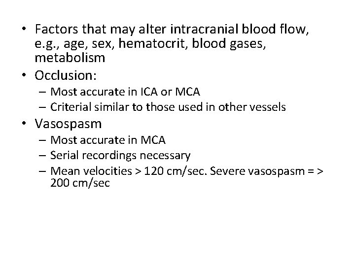  • Factors that may alter intracranial blood flow, e. g. , age, sex,