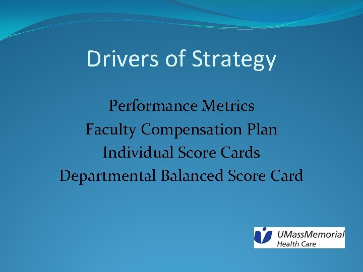 Drivers of Strategy Performance Metrics Faculty Compensation Plan Individual Score Cards Departmental Balanced Score