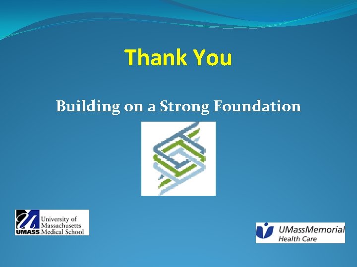 Thank You Building on a Strong Foundation 